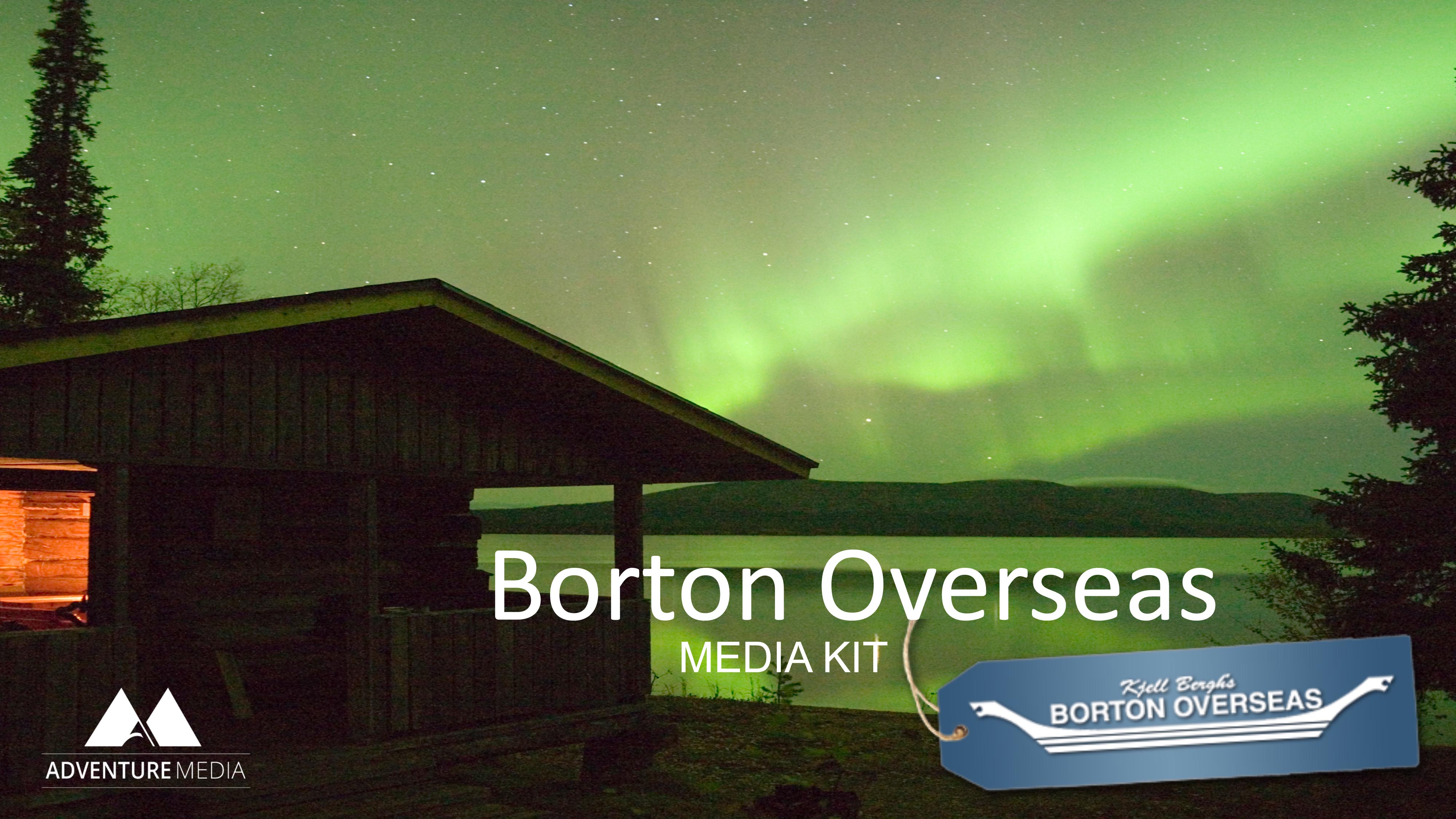 Borton Overseas Media Kit | Adventure Media